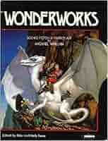 Wonderworks: Science Fiction and Fantasy Art by Michael